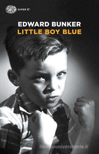 Little boy blue di Edward Bunker edito da Einaudi