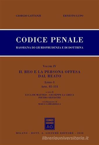 Codice penale. Rassegna di giurisprudenza e di dottrina vol.4.1 di Giorgio Lattanzi, Ernesto Lupo edito da Giuffrè