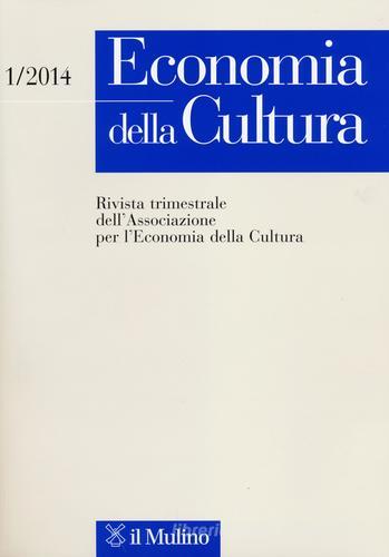 Economia della cultura (2014) vol.1 edito da Il Mulino