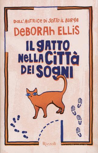 Il gatto nella città dei sogni di Deborah Ellis edito da Rizzoli