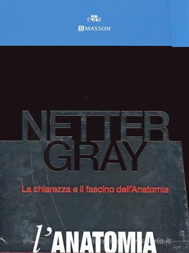 Netter Gray. L'anatomia. di Susan Standring, Frank H. Netter edito da Edra Masson
