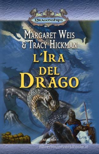 L' ira del drago. Dragonships di Margaret Weis, Tracy Hickman edito da Armenia