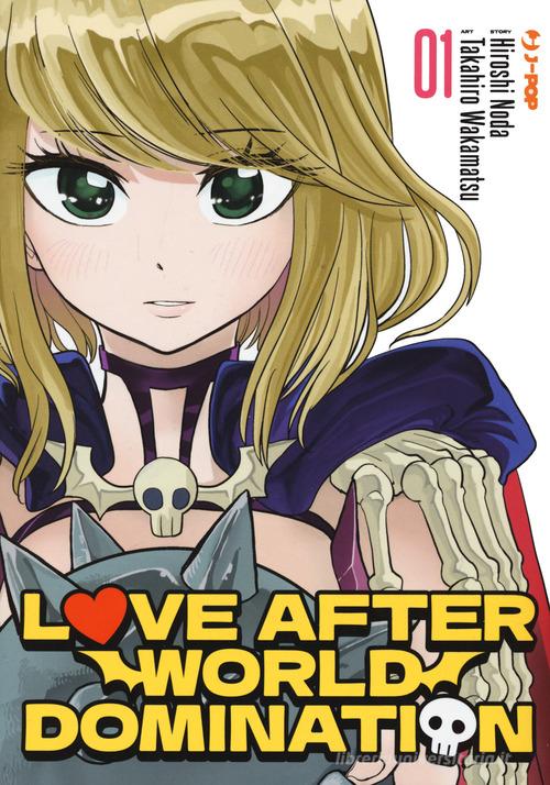 Love after world domination vol.1 di Hiroshi Noda, Takahiro Wakamatsu edito da Edizioni BD