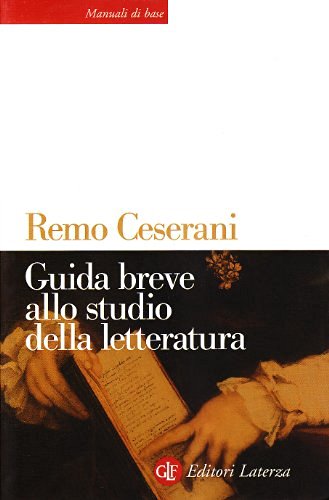 Guida breve allo studio della letteratura di Remo Ceserani edito da Laterza