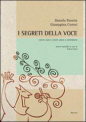 I segreti della voce. Canto jazz e canto lirico a confronto. Con DVD di Daniela Panetta, Giuseppina Cortesi edito da Aracne