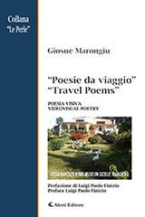 Poesie da viaggio. Ediz. italiana e inglese di Giosuè Marongiu edito da Aletti