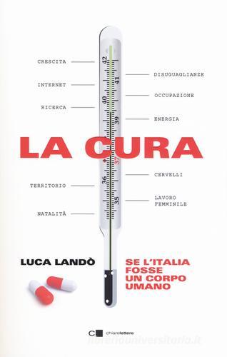 La cura. Se l'Italia fosse un corpo umano di Luca Landò edito da Chiarelettere