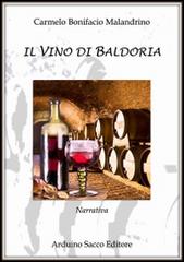 Il vino di Baldoria di Carmelo B. Malandrino edito da Sacco