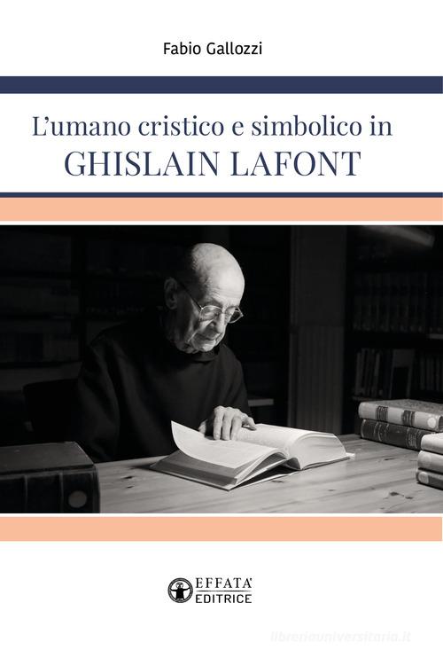 L' umano cristico e simbolico in Ghislain Lafont di Fabio Gallozzi edito da Effatà