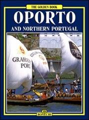 Oporto and northern Portugal di Jùlio Couto edito da Bonechi