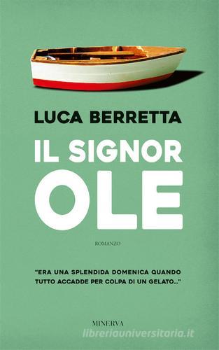 Il signor Ole di Luca Berretta edito da Minerva Edizioni (Bologna)