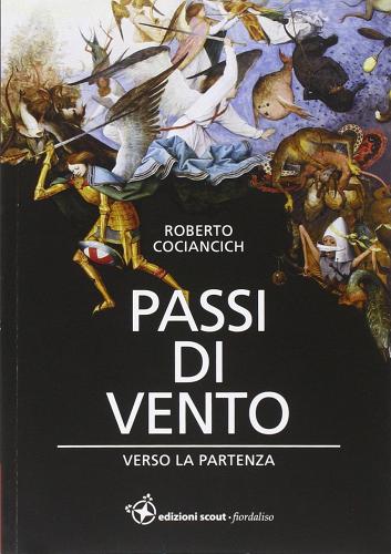 Passi di vento verso la partenza di Roberto Cociancich edito da Nuova Fiordaliso