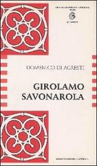 Girolamo Savonarola di Domenico Di Agresti edito da Città Ideale