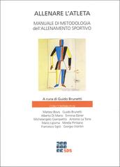 Allenare l'atleta. Manuale di metodologia dell'allenamento sportivo edito da Edizioni Scuola dello Sport
