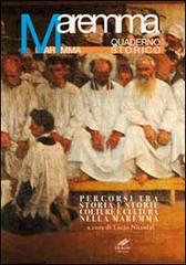 Maremma. Quaderno storico. Percorsi tra storia e storie colture e cultura nella Maremma edito da Moroni