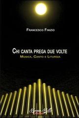 Chi canta prega due volte. Musica, canto e liturgia di Francesco Finizio edito da Morgan Miller Edizioni