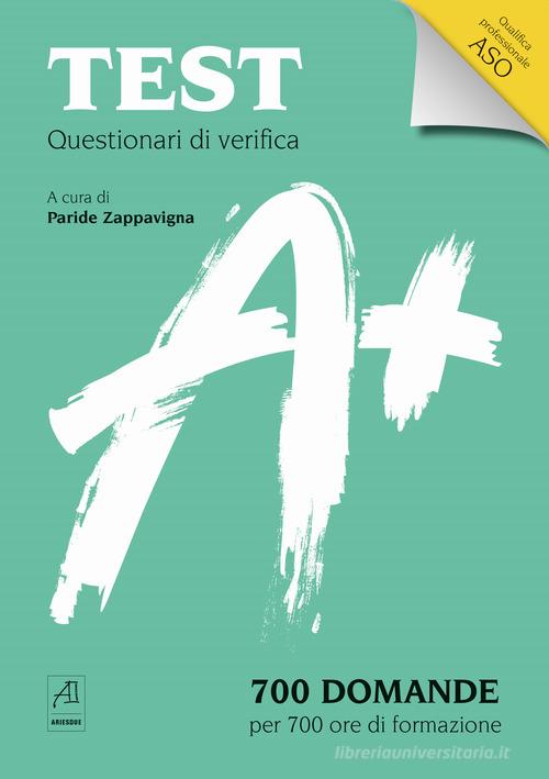 Test Questionari di verifica. 700 domande per 700 ore di formazione. Qualifica professionale ASO edito da Ariesdue