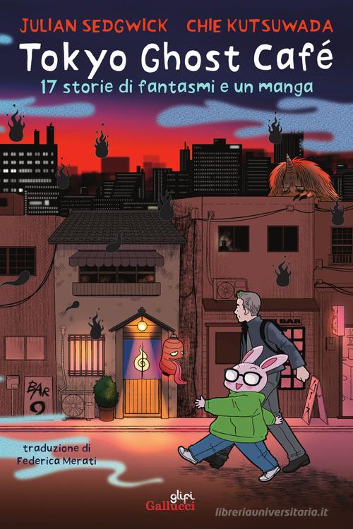 Tokyo Ghost Café. 17 storie di fantasmi e un manga di Julian Sedgwick edito da Glifi Gallucci