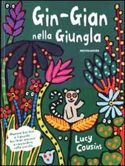 Gin-Gian nella giungla di Lucy Cousins edito da Mondadori