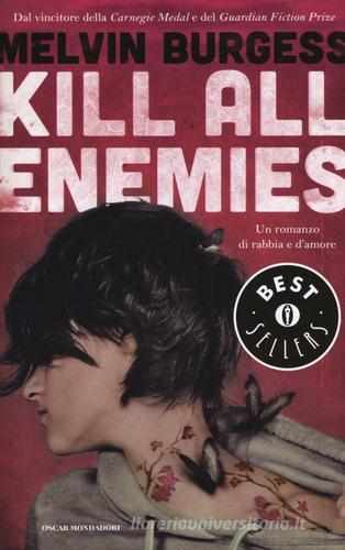 Kill all enemies di Melvin Burgess edito da Mondadori