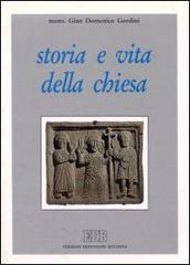 Storia e vita della Chiesa di G. Domenico Gordini edito da EDB