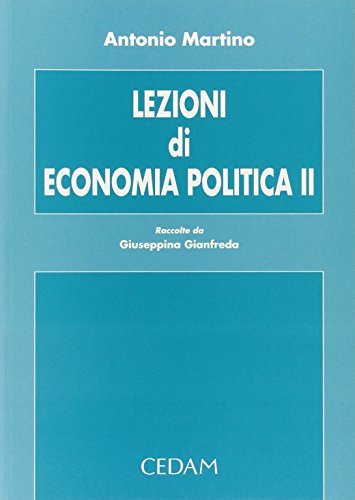 Lezioni di economia politica vol.2 di Antonio Martino edito da CEDAM