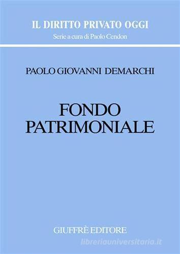 Fondo patrimoniale di Paolo G. Demarchi edito da Giuffrè