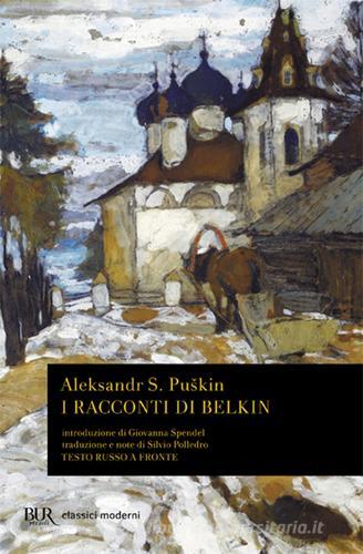 I racconti di Belkin di Aleksandr Sergeevic Puskin edito da Rizzoli