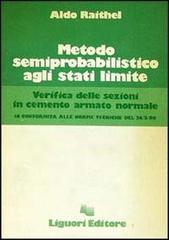 Metodo semiprobabilistico agli stati limite di Aldo Raithel edito da Liguori