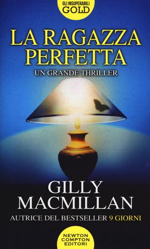 La ragazza perfetta di Gilly Macmillan edito da Newton Compton Editori