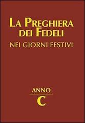 La preghiera dei fedeli nei giorni festivi. Anno C edito da EMP - Edizioni Messaggero Padova