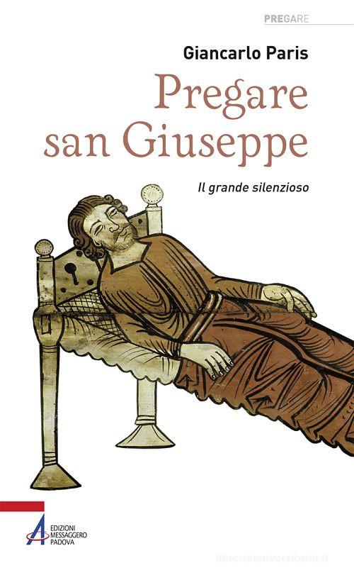 Pregare san Giuseppe. Il grande silenzioso di Giancarlo Paris edito da EMP - Edizioni Messaggero Padova