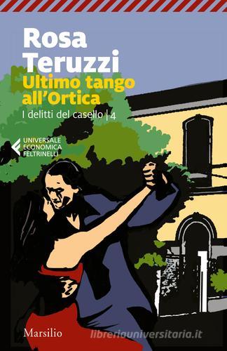 Ultimo tango all'Ortica. I delitti del casello vol.4 di Rosa Teruzzi edito da Marsilio