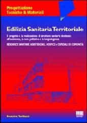 Edilizia sanitaria territoriale di Beatrice Turillazzi edito da Maggioli Editore