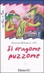 Il dragone puzzone di Henriette Bichonnier edito da EL