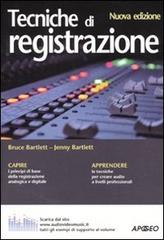 Tecniche di registrazione di Bruce Bartlett, Jenny Bartlett edito da Apogeo