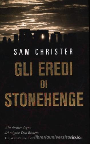 Gli eredi di Stonehenge di Sam Christer edito da Piemme