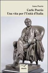 Carlo Poerio. Una vita per l'unità d'Italia di Anna Poerio edito da Gruppo Albatros Il Filo