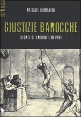 Giustizie barocche. Storie di crimini e di pene di Raffaele Morabito edito da Stampa Alternativa