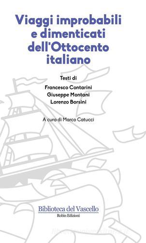 Viaggi improbabili e dimenticati dell'Ottocento italiano edito da Robin