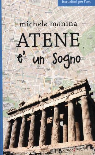 Atene è un sogno di Michele Monina edito da Laurana Editore