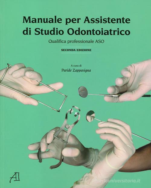 Manuale per assistente di studio odontoiatrico. Qualifica professionale ASO edito da Ariesdue