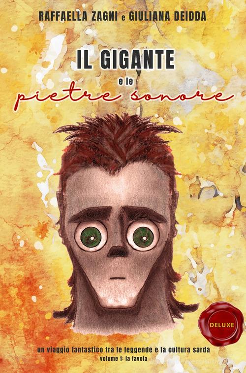 Il gigante e le pietre sonore vol.1 di Raffaella Zagni, Giuliana Deidda edito da ilmiolibro self publishing