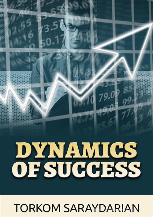Dynamics of success di Torkom Saraydarian edito da StreetLib