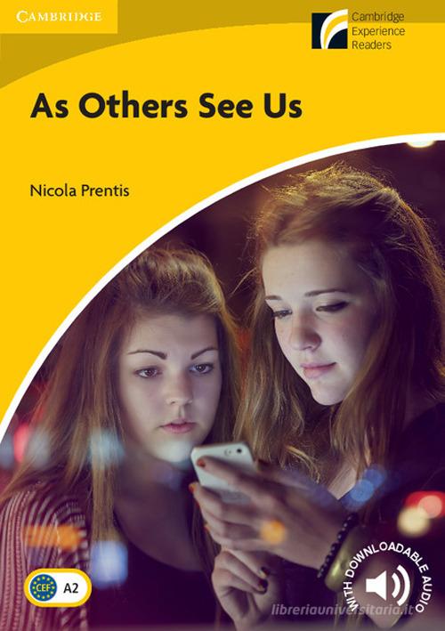 As Others See Us. Cambridge Experience Readers. As Others See Us. Paperback di Prentis Nicola edito da Cambridge