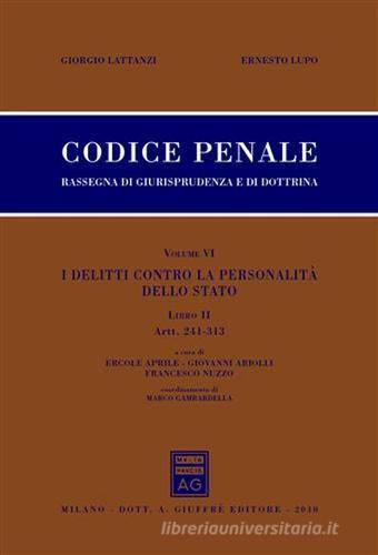 Codice penale. Rassegna di giurisprudenza e di dottrina vol.6.2 di Giorgio Lattanzi, Ernesto Lupo edito da Giuffrè