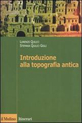 Introduzione alla topografia antica di Lorenzo Quilici, Stefania Quilici Gigli edito da Il Mulino