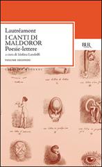 Canti di Maldoror. Poesie-lettere di Isidore Lautréamont Ducasse edito da Rizzoli
