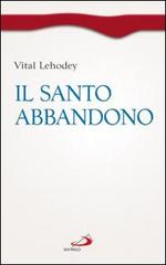 Il santo abbandono di Vital Lehodey edito da San Paolo Edizioni