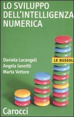 Lo sviluppo dell'intelligenza numerica di Daniela Lucangeli, Angela Iannitti, Marta Vettore edito da Carocci